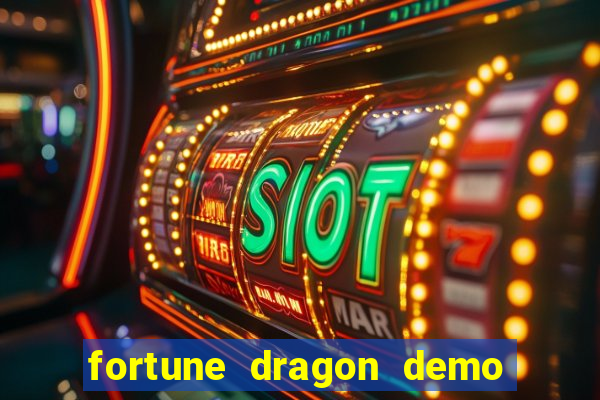 fortune dragon demo ganho certo